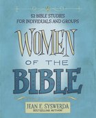Women of the Bible: 52 Bible Studies For Individuals and Groups Paperback
