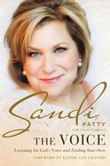 The Voice: Listening For God's Voice and Finding Your Own Hardback