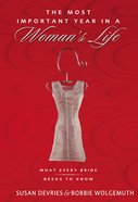 2in1: The Most Important Year in a Woman's Life/Man's Life: What Every Bride/Groom Needs to Know Paperback