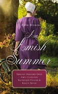 An Amish Summer: Four Stories Mass Market