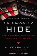 No Place to Hide: A Brain Surgeon's Long Journey Home From the Iraq War Paperback