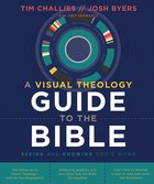 Visual Theology Guide to the Bible: Seeing and Knowing God's Word Paperback