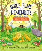 Bible Gems to Remember Illustrated Bible: 52 Stories With Easy Bible Memory in 5 Words Or Less Hardback