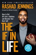 The If in Life: How to Get Off Life's Sidelines and Become Your Best Self Paperback