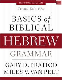 Basics of Biblical Hebrew Grammar (3rd Edition) Basics of Biblical Hebrew Grammar (3rd Edition)