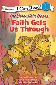 Faith Gets Us Through (I Can Read!1/berenstain Bears Series) Faith Gets Us Through (I Can Read!1/berenstain Bears Series)
