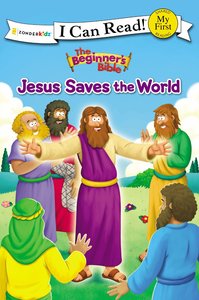 Jesus Saves the World (My First I Can Read/beginners Bible Series) Jesus Saves the World (My First I Can Read/beginners Bible Series)