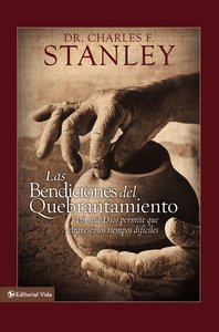 Bendiciones Del Quebrantamiento, Las (Blessings Of Brokeness) Bendiciones Del Quebrantamiento, Las (Blessings Of Brokeness)