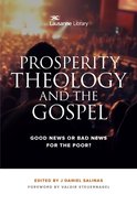 Prosperity Theology and the Gospel: Good News Or Bad News For the Poor? eBook