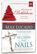 Because of Bethlehem/He Chose the Nails DVD