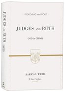 Judges and Ruth - God in Chaos (Preaching The Word Series) Hardback