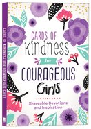 Cards of Kindness For Courageous Girls: Shareable Devotions and Inspiration Paperback