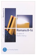 Romans 8-16: In View of God's Mercy (Good Book Guides Series) Paperback
