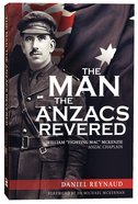 The Man the Anzacs Revered Paperback