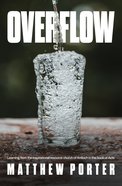 Overflow: Learning From the Inspirational Resource Church of Antioch in the Book of Acts Paperback