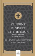 Student Ministry By the Book: Biblical Foundations For Student Ministry Hardback