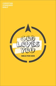 CSB God Loves You Bible For Kids CSB God Loves You Bible For Kids