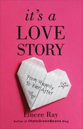 It's a Love Story: From Happily to Ever After Paperback
