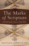 The Marks of Scripture: Rethinking the Nature of the Bible Paperback