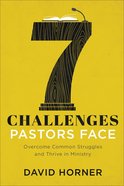 7 Challenges Pastors Face: Overcome Common Struggles and Thrive in Ministry Paperback