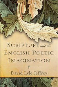 Scripture and the English Poetic Imagination Scripture and the English Poetic Imagination