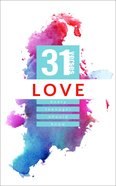 Love: 31 Verses Every Teenager Should Know (31 Verses Every Teenager Should Know Series) Paperback