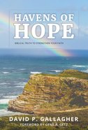 Havens of Hope: Biblical Truth to Strengthen Your Faith Paperback