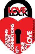 Love Lock: Create Lasting Connections With the One You Love Paperback