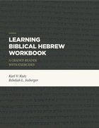 Learning Biblical Hebrew Workbook: A Graded Reader With Exercises Paperback