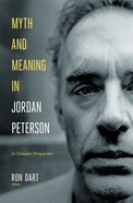 Myth and Meaning in Jordan Peterson: A Christian Perspective Hardback