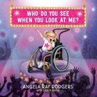 Who Do You See When You Look At Me? Hardback