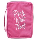 Bible Cover Poly Canvas Medium: Pray, Wait, Trust, Dark Pink, Carry Handle Bible Cover