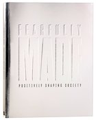 Fearfully Made: Positively Shaping Society Paperback