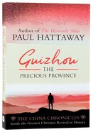 Guizhou: The Precious Province (#02 in China Chronicles Series) Paperback
