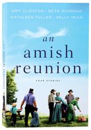 An Amish Reunion: Four Amish Stories Paperback
