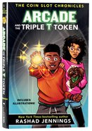 Arcade and the Triple T Token (#01 in Coin Slot Chronicles Series) Hardback