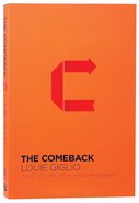 The Comeback: It's Not Too Late and You're Never Too Far Paperback