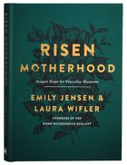 Risen Motherhood: Gospel Hope For Everyday Moments Hardback