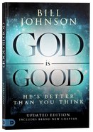 God is Good: He's Better Than You Think Paperback
