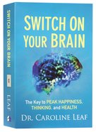 Switch on Your Brain: The Key to Peak Happiness, Thinking, and Health (Curriculum Kit) Pack