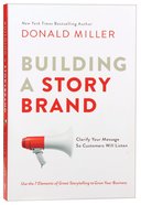 Building a Storybrand: Clarify Your Message So Customers Will Listen Paperback