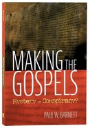 Making the Gospels: Mystery Or Conspiracy? Paperback