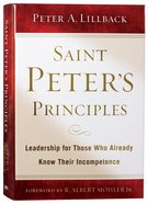 Saint Peter's Principles: Leadership For Those Who Already Know Their Incompetence Hardback