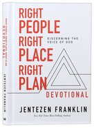 Right People, Right Place, Right Plan Devotional: 30 Days of Discerning the Voice of God Hardback