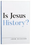 Is Jesus History? Paperback