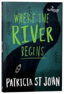 Where the River Begins: Story of the Effects of a Family Break Up on a 10 Year Old Boy Paperback