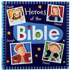 Heroes of the Bible: Noah, Daniel, Joseph and David Hardback