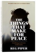 Lent 2020: The Things That Make For Peace Paperback