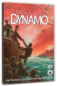 Operation Dynamo: The Dunkirk Documentary Presentation Operation Dynamo: The Dunkirk Documentary Presentation