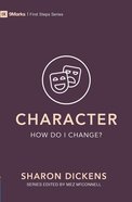 Character: How Do I Change? (9marks First Steps Series) Paperback